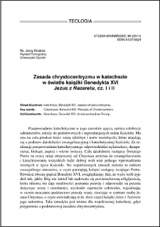 Zasada chrystocentryzmu w katechezie w świetle książki Benedyka XVI "Jezus z Nazaretu" : cz. I i II