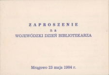 Zaproszenie na Wojewódzki Dzień Bibliotekarza związany z nadaniem imienia MBP w Mrągowie 1984
