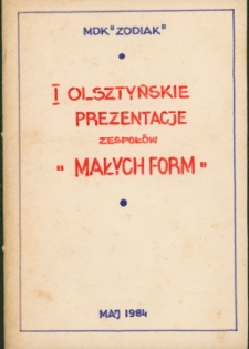 MDK "Zodiak". I Olsztyńskie Prezentacje Zespołów "Małych Form"