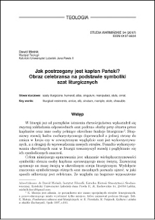Jak postrzegany jest kapłan Pański? : Obraz celebransa na podstawie symboliki szat liturgicznych