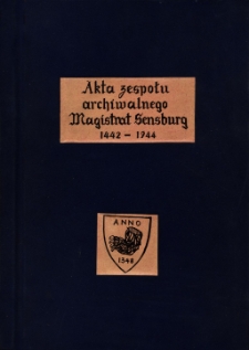 Akta zespołu archiwalnego "Magistrat Sensburg" 1442-1944