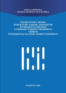 Teoretyczny model struktury zasobu archiwum wybranych diecezji z obszaru zaboru pruskiego versus standaryzacja opisu komputerowego