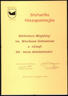 [Statuetka Niezapominaja z okazji 60-lecia działalności Biblioteki Miejskiej im. Wacława Gołowicza w Mrągowie 2006]