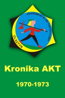 Kronika Akademickiego Klubu Turystycznego przy Wyższej Szkole Rolniczej w Olsztynie z lat 1970-1973