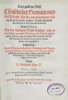 Das guldene Flüß Christlicher Gemain vnd Gesellschaft, das ist, ain allgemaine richtige Form der ersten, vralten, Prophetischen vnd Apostolischen Kirchen gleich als ein Kurtze Historia, von der hailigen Statt Gottes, wie es vmb dieselbe vor dieser Spaltung ain Gestalt gehabt, vnd wie sich das jetzig Religionwesen darmit vergleiche, Für den anderen Thail Euangelischer Inquisition, mit angehäffter Erinnerung, Was ain Zeit hero zu gütiger Hinlegung vnd Vergleichung gegewirtiges Religionstreits für Weg vnd Mittel gesucht vnd gebraucht worden, Worana uch dieselben biß daher entstanden, Vnd welches entgegen die rechten Mittel seyen