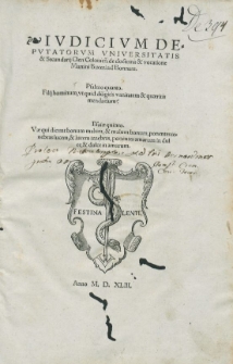 Ivdicivm depvtatorvm vniversitatis & secundarij cleri Colonien[sis] de doctrina & vocatione Martini Buceri ad Bonnam. Psalmo quarto. Filij hominum, vt quid diligitis vanitatem & quæritis mendacium. Esaiæ quinto. Væ qui dicunt bonum malum, & malum bonum, ponentes tenebras lucem, & lucem tenebras, ponentes amarum in dulce, & dulce in amarum