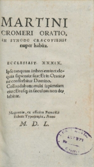 Martini Cromeri Oratio In Synodo Cracoviensi nuper habita