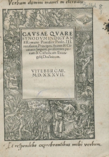 Cavsae Qvare Synodvm Indictam a Romano Pontifice Paulo .III. recusarint, Principes, Status & Ciuitates Imperij, profitentes puram & Catholicam Euangelij Doctrinam