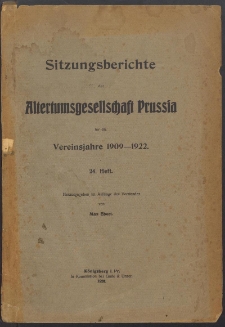 Sitzungsberichte der Altertumsgesellschaft Prussia für die Vereinsjahre 1909-1922 : 24. Heft / herausgegeben im Aftrage des Vorstandes von Max Ebert