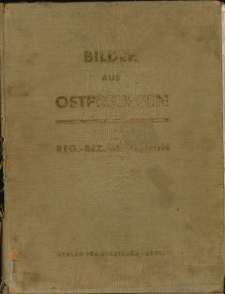 Bilder aus Ostpreussen. 1, Reg.-Bez. Allenstein