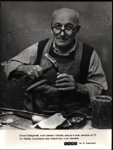 Edward Szelągowski, mistrz szewski z Ostródy, pracuje w swym zawodzie od 55 lat : niestety, nie przybywa nam młodych kadr w tym zawodzie