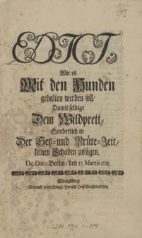 Edict, Wie es Mit den Hunden gehalten werden soll, Damit selbige Dem Wildprett, Sonderlich in Der Setz- und Brüte- Zeit, keinen Schaden zufügen
