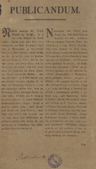 Publicandum : [Inc.] Nachdem nunmehro Sr. Königl. Majestät von Preussen, die in dem 10ten Abschnitt des Notifications-Patents vom 28sten Sept. 1772 vorbehaltene, der West-Preußischen Regierung zu Marienwerder zu subordinirende Gerichte in West Preussen ... = Nayjaśnieyszy Krol Jego Mość Pruski, Pan Nasz Naymiłośćiwszy Kazawszy iuź teraz, zachowane Sobie, w dzieśiątym Paragrafie Patentu Notificationis d. d. 28go Mieśiąca Września, Roku 1772. Regencyi dla Pruss Zachodnich w Kwydzynie załoźoney subordynowane być maiące Sądy w Pruśiech Zachodnich ...