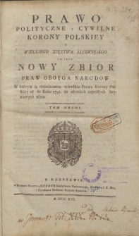Prawo Polityczne I Cywilne Korony Polskiey Y Wielkiego Xięztwa Litewskiego : To Iest Nowy Zbior Praw Oboyga Narodow [...] aż do Roku 1791 [...]. T. 2
