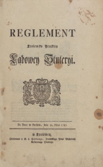 Reglement Krolewsko Pruskiey Lądowey Stuteryi. De Dato w Berlinie, dnia 30. Lipca 1787