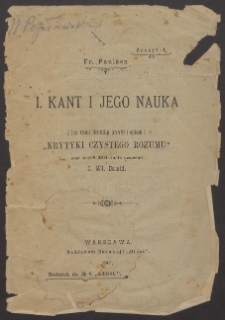 I. Kant i jego nauka: z 3-go wydania niemieckiego przełożył i wypisami z "Krytyki czystego rozumu" oraz innych dzieł Kanta uzuepełnił J. Wł. Dawid