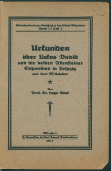 Urkundenbuch über Lucas David und die beiden Alltensteiner Stipendien in Leipzig aus dem Mittelalter