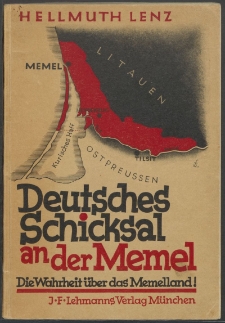 Deutsches Schicksal an der Memel : die Wahrheit über das Memelland