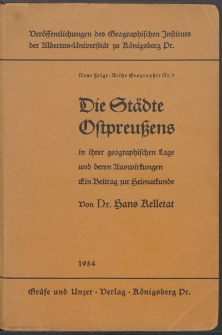 Die Städte Ostpreußens in ihrer geographischen Lage und deren Auswirkungen : ein Beitrag zur Heimatkunde