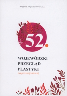 52. Wojewódzki Przegląd Plastyki Nieprofesjonalnej