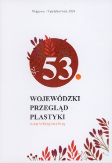 53. Wojewódzki Przegląd Plastyki Nieprofesjonalnej