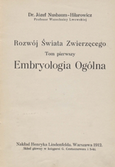 Rozwój świata zwierzęcego. T. 1: Embryologia ogólna