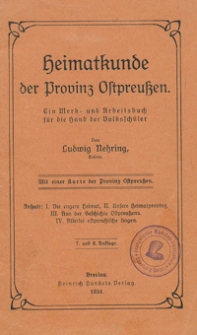 Heimatkunde der Provinz Ostpreu&szlig;en : ein Merk- und Arbeitsbuch f&uuml;r die Hand der Volkssch&uuml;ler