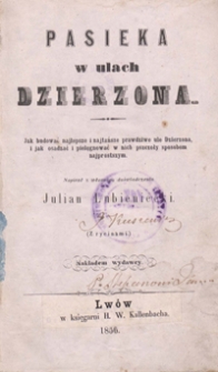 Pasieka w ulach Dzierzona : jak budować najlepsze i najtańsze prawdziwe ule Dzierzona, i jak osadzić i pielęgnować w nich pszczoły sposobem najprostszym