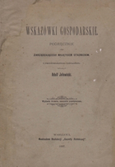 Wskazówki gospodarskie : podręcznik dla zarządzającego majątkiem stadnickim