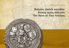Bohater dwóch narodów = Dviejų tautų didvyris = The hero of two nations