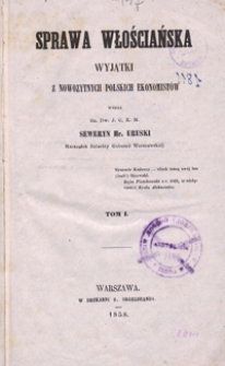 Sprawa włościańska : wyjątki z nowożytnych polskich ekonomist&oacute;w. T. 1, [cz. 1]
