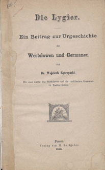 Die Lygier : ein Beitrag zur Urgeschichte der Westslawen und Germanen