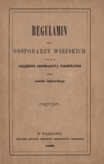 Regulamin dla gospodarzy wiejskich oraz urządzenie gospodarstwa parobczanego
