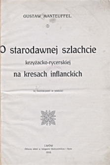 O starodawnej szlachcie krzyżacko-rycerskiej na kresach inflanckich