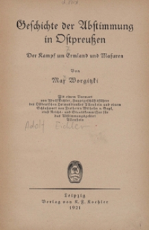 Geschichte der Abstimmung in Ostpreussen : der Kampf um Ermland u. Masuren
