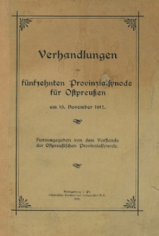 Verhandlungen der fünfzehnten Provinzialsynode für Ostpreußen : am 13. November 1917