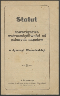 Statut towarzystwa wstrzemięźliwości od palonych napojów w dyecezyi Warmińskiėj