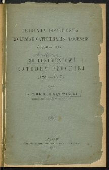 [Wstęp do 30 dokumentów Katedry Płockiej (1230-1317)]