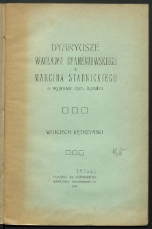 Dyaryusze Wacława Dyamentowskiego i Marcina Stadnickiego o wyprawie cara Dymitra