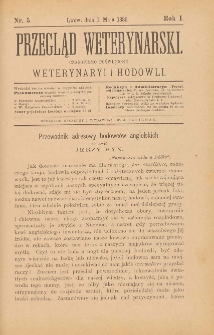 Przegląd Weterynarski : czasopismo poświęcone weterynaryi i hodowli, 1886 R. 1, nr 5