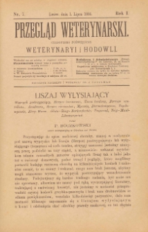 Przegląd Weterynarski : czasopismo poświęcone weterynaryi i hodowli, 1886 R. 1, nr 7
