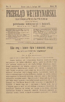 Przegląd Weterynarski : organ Galicyjskiego Towarzystwa Weterynarskiego : czasopismo poświęcone weterynaryi i hodowli, 1887 R. 2, nr 2