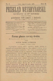 Przegląd Weterynarski : organ Galicyjskiego Towarzystwa Weterynarskiego : czasopismo poświęcone weterynaryi i hodowli, 1887 R. 2, nr 6