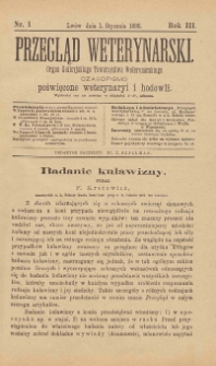 Przegląd Weterynarski : organ Galicyjskiego Towarzystwa Weterynarskiego : czasopismo poświęcone weterynaryi i hodowli, 1888 R. 3, nr 1