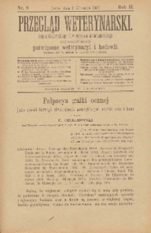 Przegląd Weterynarski : organ Galicyjskiego Towarzystwa Weterynarskiego : czasopismo poświęcone weterynaryi i hodowli, 1888 R. 3, nr 9