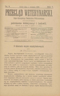 Przegląd Weterynarski : organ Galicyjskiego Towarzystwa Weterynarskiego : czasopismo poświęcone weterynaryi i hodowli, 1890 R. 5, nr 9