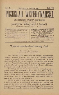Przegląd Weterynarski : organ Galicyjskiego Towarzystwa Weterynarskiego : czasopismo poświęcone weterynaryi i hodowli, 1891 R. 6, nr 4