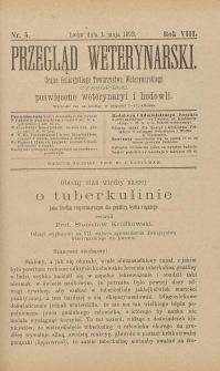 Przegląd Weterynarski : organ Galicyjskiego Towarzystwa Weterynarskiego : czasopismo poświęcone weterynaryi i hodowli, 1893 R. 8, nr 5