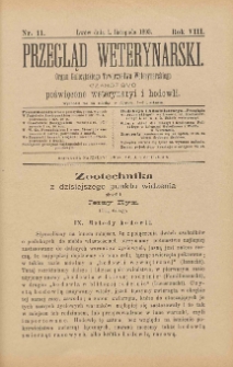 Przegląd Weterynarski : organ Galicyjskiego Towarzystwa Weterynarskiego : czasopismo poświęcone weterynaryi i hodowli, 1893 R. 8, nr 11