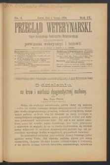 Przegląd Weterynarski : organ Galicyjskiego Towarzystwa Weterynarskiego : czasopismo poświęcone weterynaryi i hodowli, 1894 R. 9, nr 2